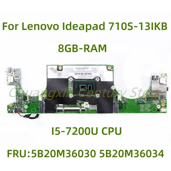 Подходит для Lenovo Ideapad 710S-13IKB материнская плата ноутбука 5B20M36030 5B20M36034 с процессором I5-7200U 8 ГБ оперативной памяти 100% Протестирована Полная Работа